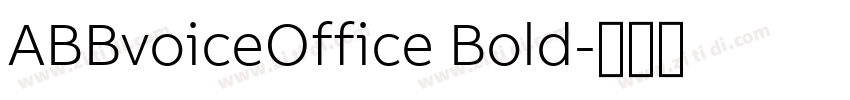 ABBvoiceOffice Bold字体转换 ABBvoiceOffice Bold字体转换